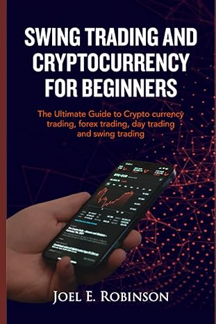 swing trading cryptocurrency for beginners the ultimate guide to crypto currency trading forex trading day