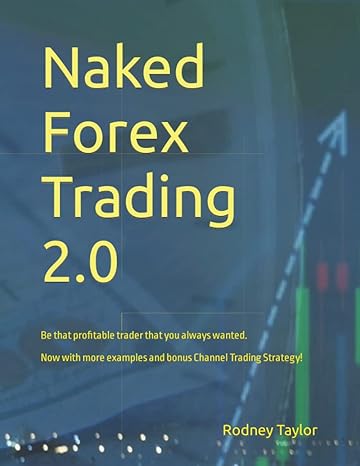 naked forex trading 2 0 be that profitable trader that you always wanted now with more examples and bonus