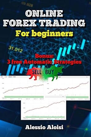 online forex trading for beginners bonus 3 free automatic strategies 1st edition alessio aloisi 1094775819,