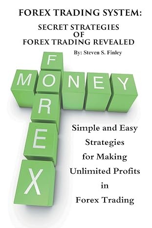 forex trading system secret strategies of forex trading revealed simple and easy strategies for making
