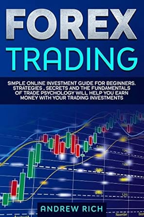 forex trading simple online investment guide for beginners strategies secrets and the fundamentals of trade