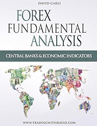forex fundamental analysis central banks and economic indicators 1st edition david carli 979-8649232159