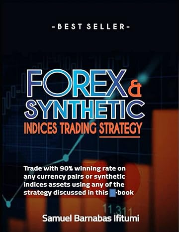 forex and synthetic indices trading strategy professional traders guide to a successful trading experince 1st
