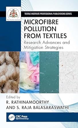 microfibre pollution from textiles research advances and mitigation strategies 1st edition r. rathinamoorthy,