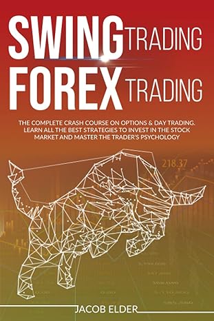 swing trading forex trading the complete crash course on options and day trading learn all the best