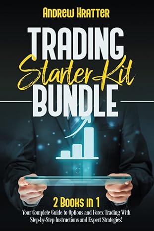 trading starter kit bundle 2 books in 1 your complete guide to options and forex trading with step by step