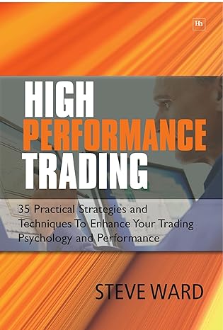 high performance trading 35 practical strategies and techniques to enhance your trading psychology and