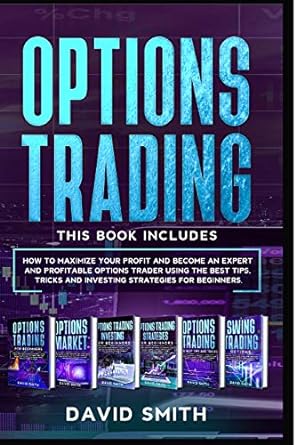 options trading this book includes how to maximize your profit and become an expert and profitable options