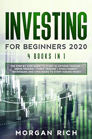 investing for beginners 2020 4 books in 1 the step by step guide to start trading in options trading + swing