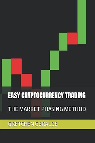 easy cryptocurrency trading the market phasing method 1st edition gretchen veloso geralde 979-8755311342