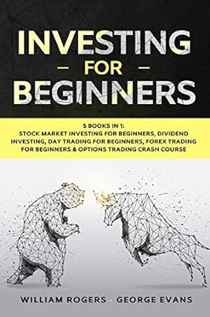 investing for beginners 5 books in 1 stock market investing dividend investing day trading forex trading for