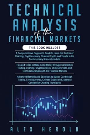 technical analysis of the financial markets 3 in 1 comprehensive beginner s guide+ tips and tricks to make