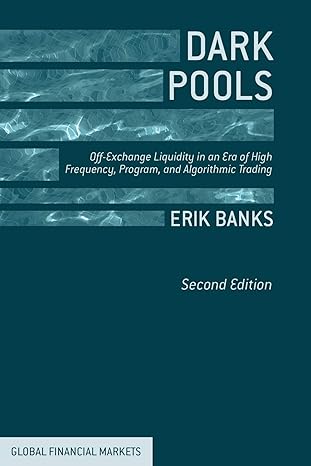 dark pools off exchange liquidity in an era of high frequency program and algorithmic trading 2nd edition e.