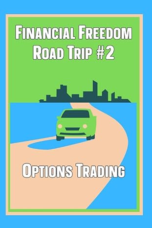 financial freedom road trip #2 options trading 1st edition joshua king 979-8857036471
