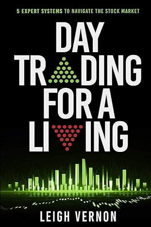 day trading for a living 5 expert systems to navigate the stock market 1st edition leigh vernon 171997604x,
