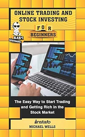 online trading and stock investing for beginners the easy way to start trading and getting rich in the stock