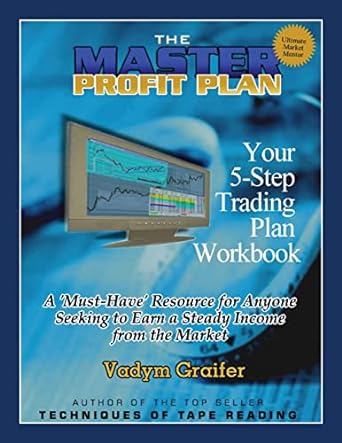 the master profit plan your 5 step trading plan workbook 1st edition vadym graifer 0973779624, 978-0973779622