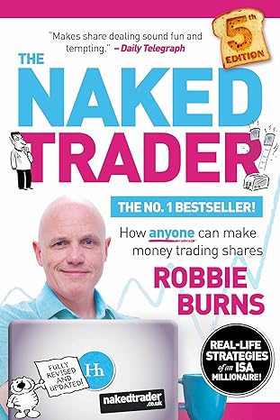 the naked trader how anyone can make money trading shares 5th edition robbie burns 0857197819, 978-0857197818
