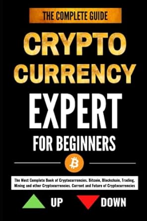 cryptocurrency expert for beginners the most complete book of cryptocurrencies bitcoin blockchain trading