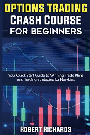 options trading crash course for beginners your quick start guide to winning trade plans and trading