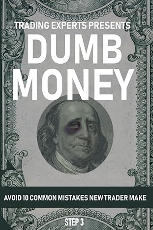 trading experts presents dumb money avoid 10 common mistakes new traders make 1st edition bennett zamani