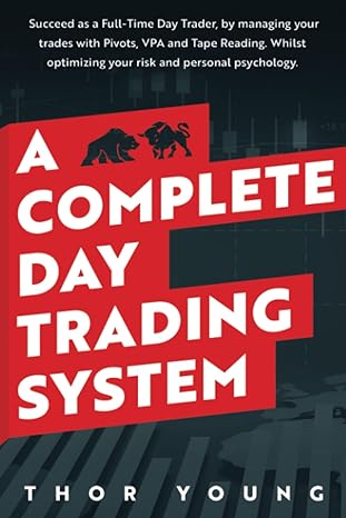 a complete day trading system succeed as a full time day trader by managing your trades with pivots vpa and