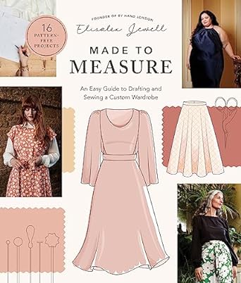 made to measure an easy guide to drafting and sewing a custom wardrobe 1st edition elisalex jewell