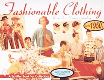 fashionable clothing from the sears catalogs late 1950s 1st edition joy shih 0764303392, 978-0764303395