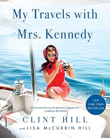 my travels with mrs kennedy 1st edition clint hill ,lisa mccubbin hill 1982181125, 978-1982181123