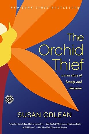 the orchid thief a true story of beauty and obsession 1st edition susan orlean 044900371x, 978-0449003718