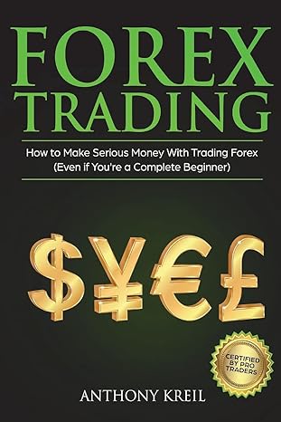 forex trading the #1 forex trading guide to learn the best trading strategies to 10x your profits 1st edition