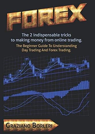 forex the 2 indispensable tricks to making money from online trading to beginners guide to understanding day