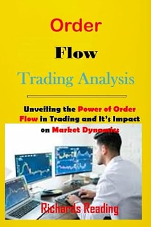 order flow trading analysis unveiling the power of order flow in trading and it s impact on market dynamics