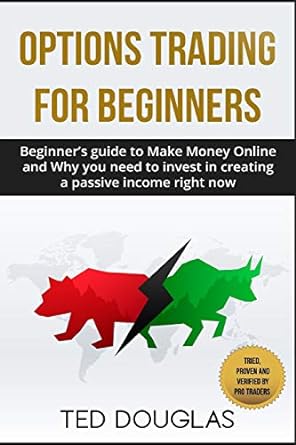 options trading for beginners beginner s guide to make money online and why you need to invest in creating a