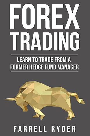 forex trading learn to trade from a former hedge fund manager 1st edition farrell ryder 1982029552,