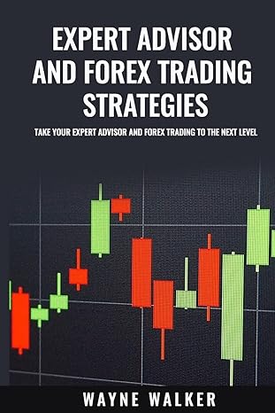 expert advisor and forex trading strategies take your expert advisor and forex trading to the next level 1st