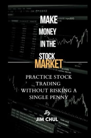 make money in the stock market practice stock trading without risking a single penny 1st edition jim chul