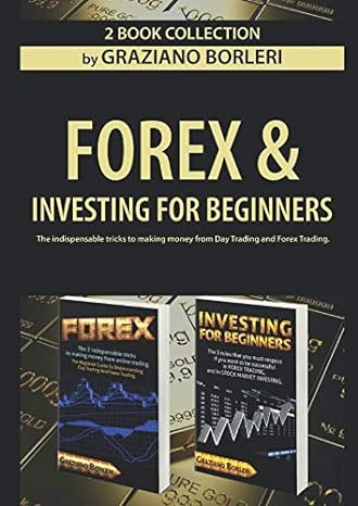 forex and investing for beginners the indispensable tricks to making money from day trading and forex