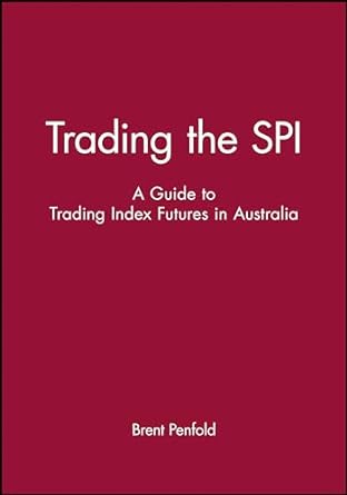 trading the spi a guide to trading index futures in australia 1st edition brent penfold 0731402162,