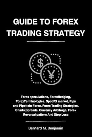 Guide To Forex Trading Strategy Speculations In Forex Forex Hedging Forex Terminology Spot Fx Market Pips And Piette In Forex Charts Spreads Currency Arbitrage Reversal Pattern Stop Loss