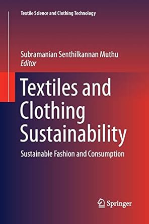 textiles and clothing sustainability sustainable fashion and consumption 1st edition subramanian