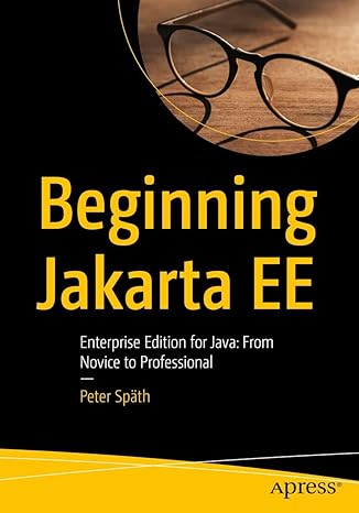 beginning jakarta ee enterprise edition for java from novice to professional 1st edition peter spath