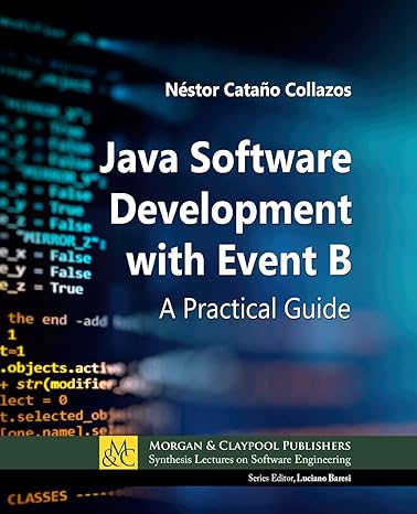 java software development with event b a practical guide 1st edition nestor catano collazos ,luciano baresi