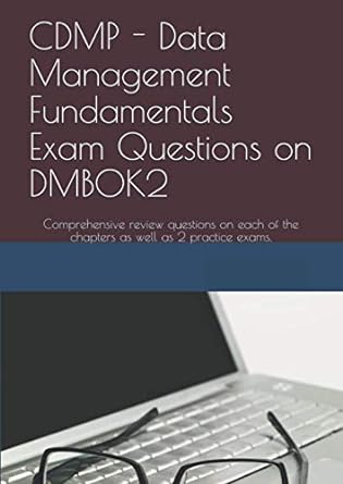 cdmp data management fundamentals exam questions on dmbok2 comprehensive review questions on each of the