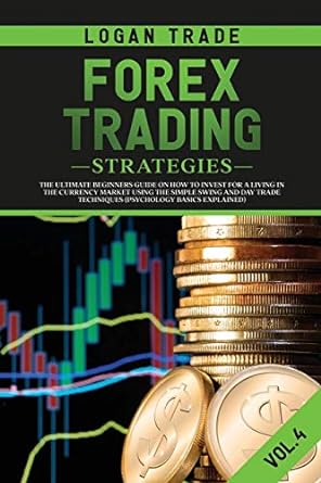 forex trading strategies the ultimate beginners guide on how to invest for a living in the currency market