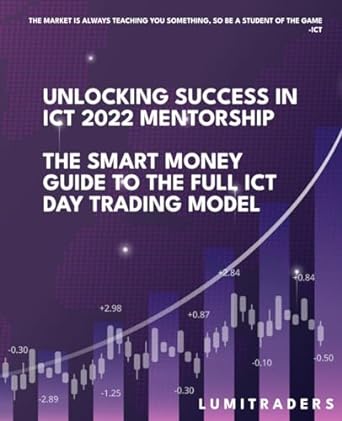 unlocking success in ict 2022 mentorship the smart money guide to the full ict day trading model 1st edition