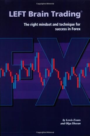 left brain trading the right mindset and technique for success in forex 1st edition lewis evans ,olga sheean