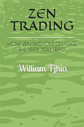 zen trading how zen wisdom change the way you trade 1st edition william tjhia 152070416x, 978-1520704166