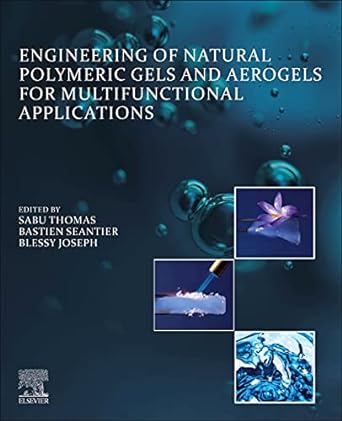 engineering of natural polymeric gels and aerogels for multifunctional applications 1st edition sabu thomas,