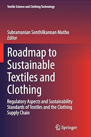 roadmap to sustainable textiles and clothing regulatory aspects and sustainability standards of textiles and
